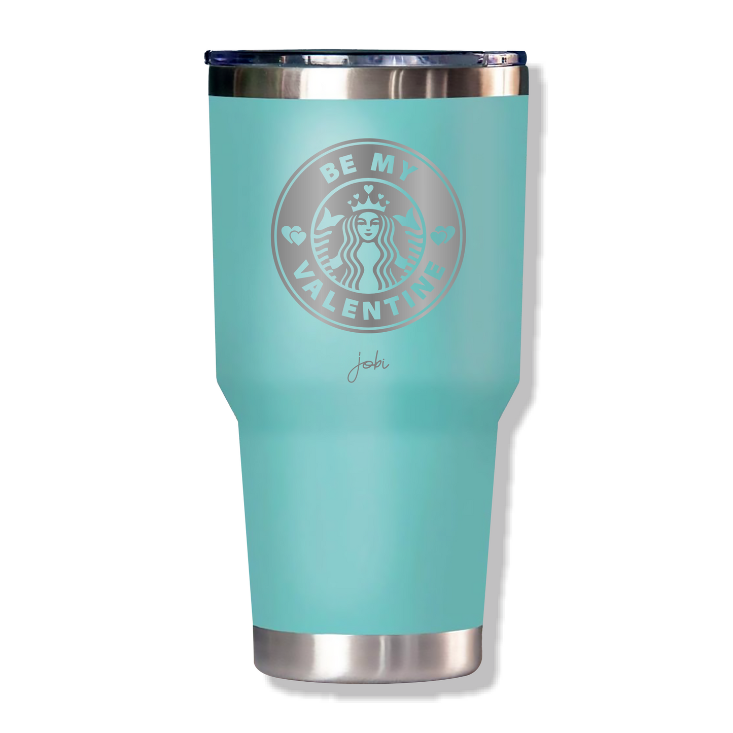 BE MY VALENTINE - VASO TÉRMICO 30 OZ