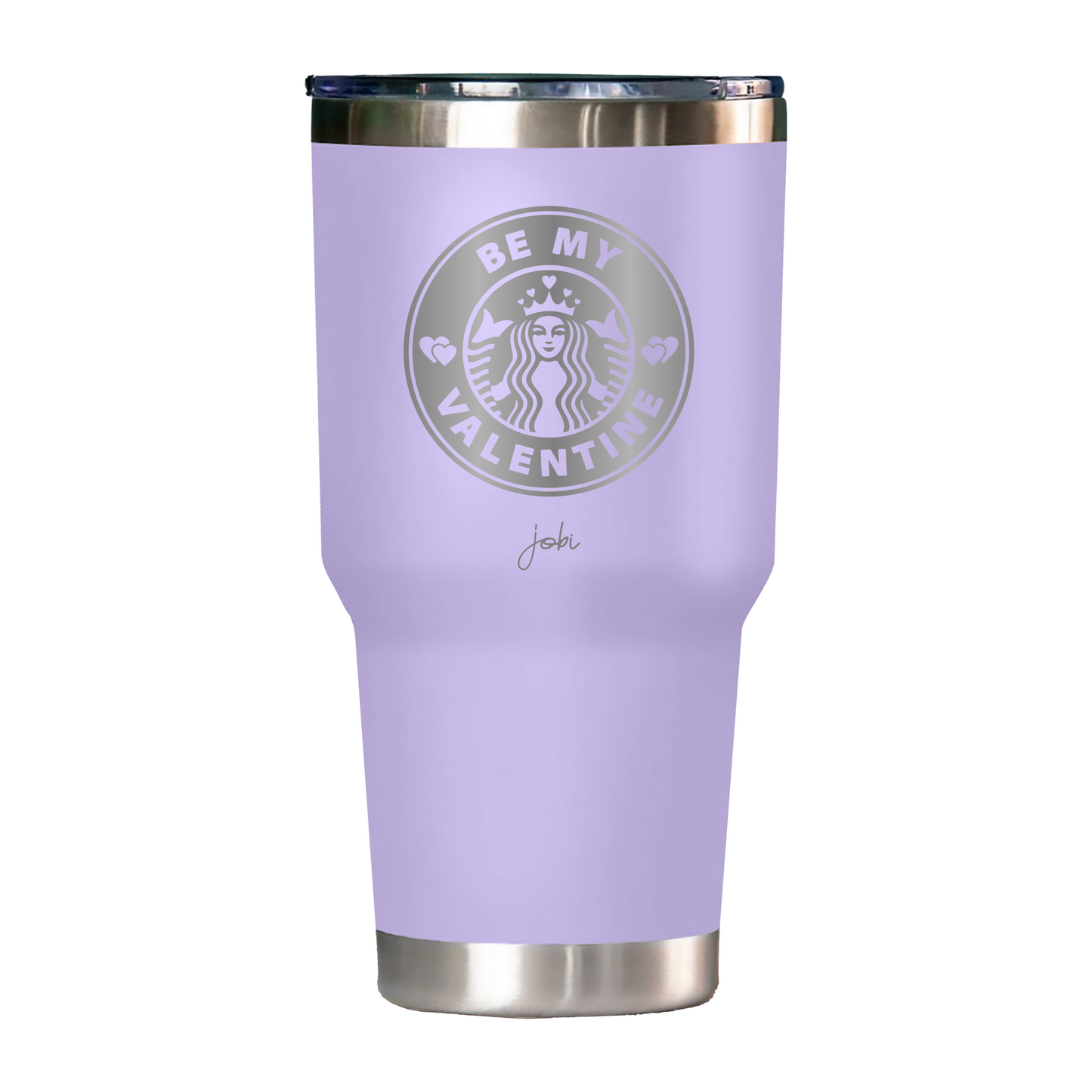 BE MY VALENTINE - VASO TÉRMICO 30 OZ
