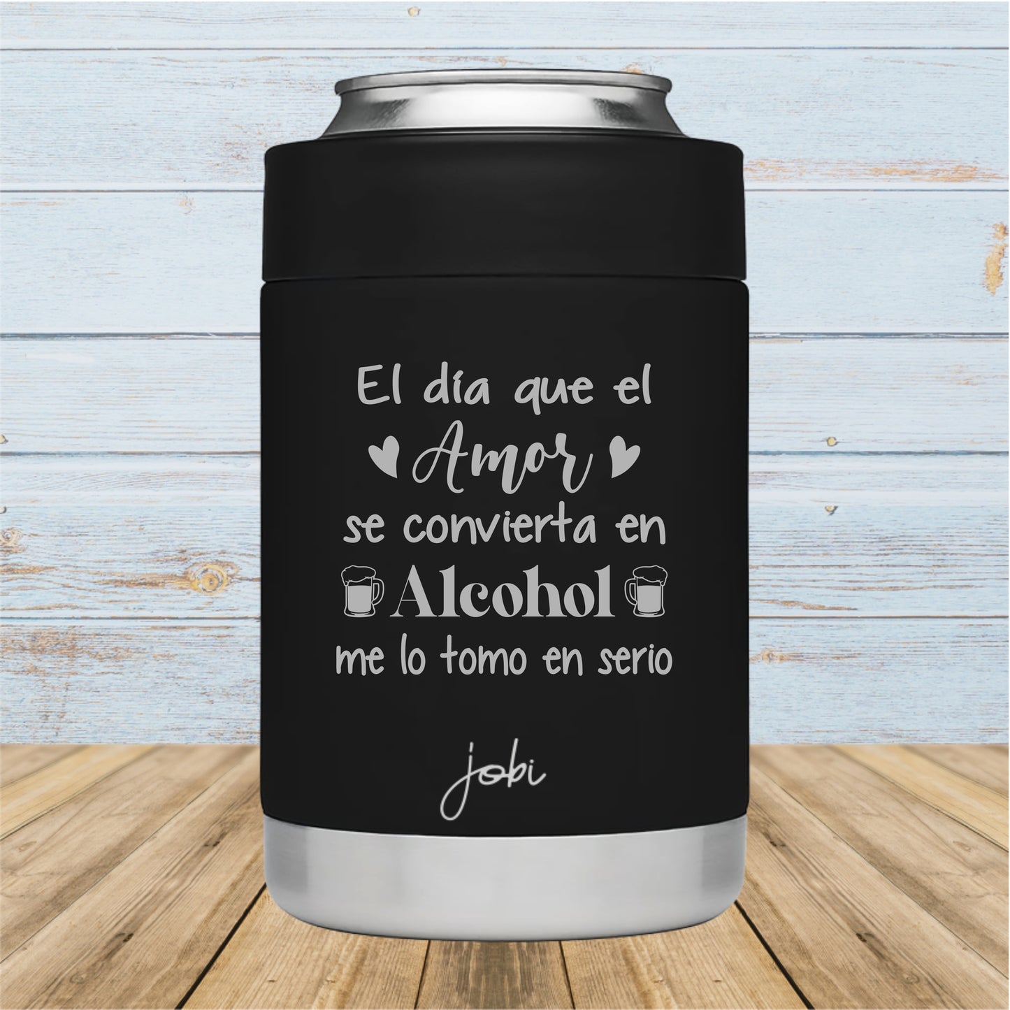 Porta Latas Negro - El día que el amor se convierta en alcohol me lo tomo en serio