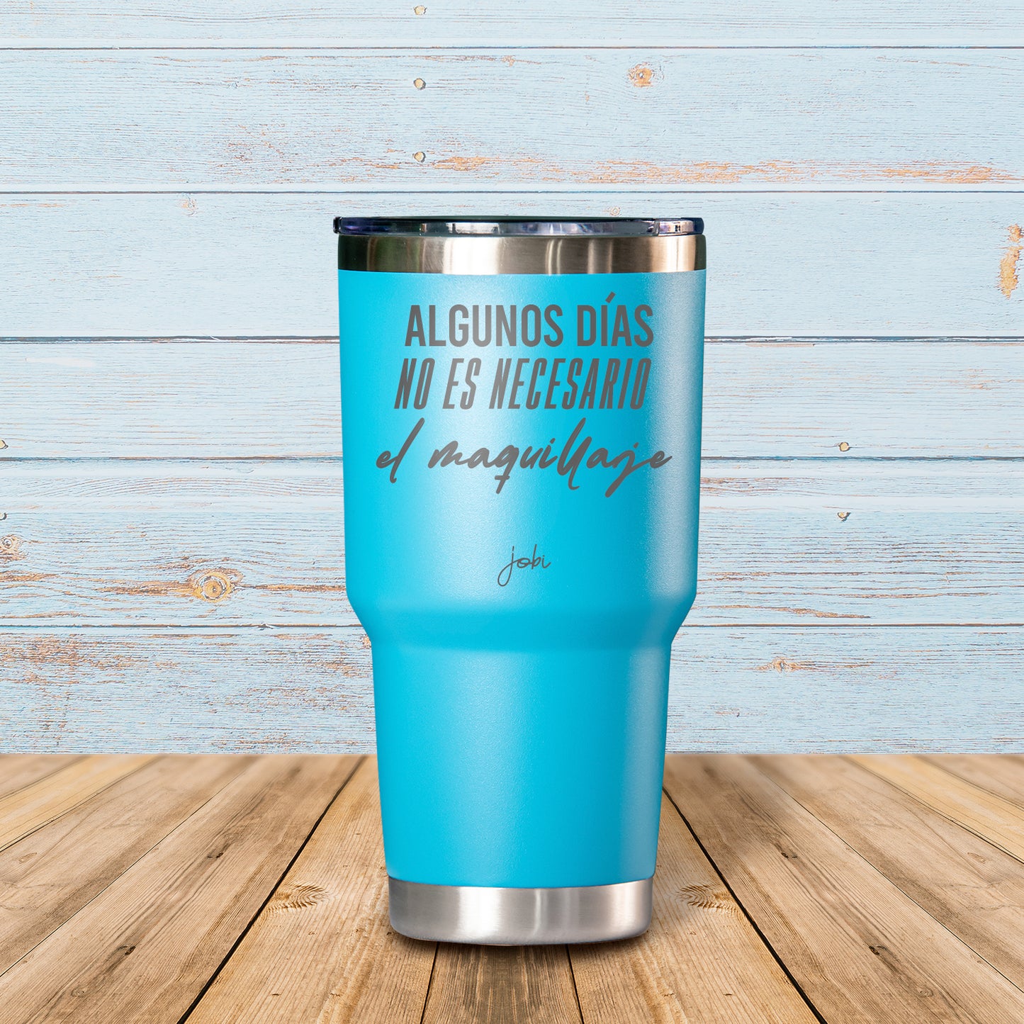 Algunos días no es necesario el maquillaje - Vaso Térmico