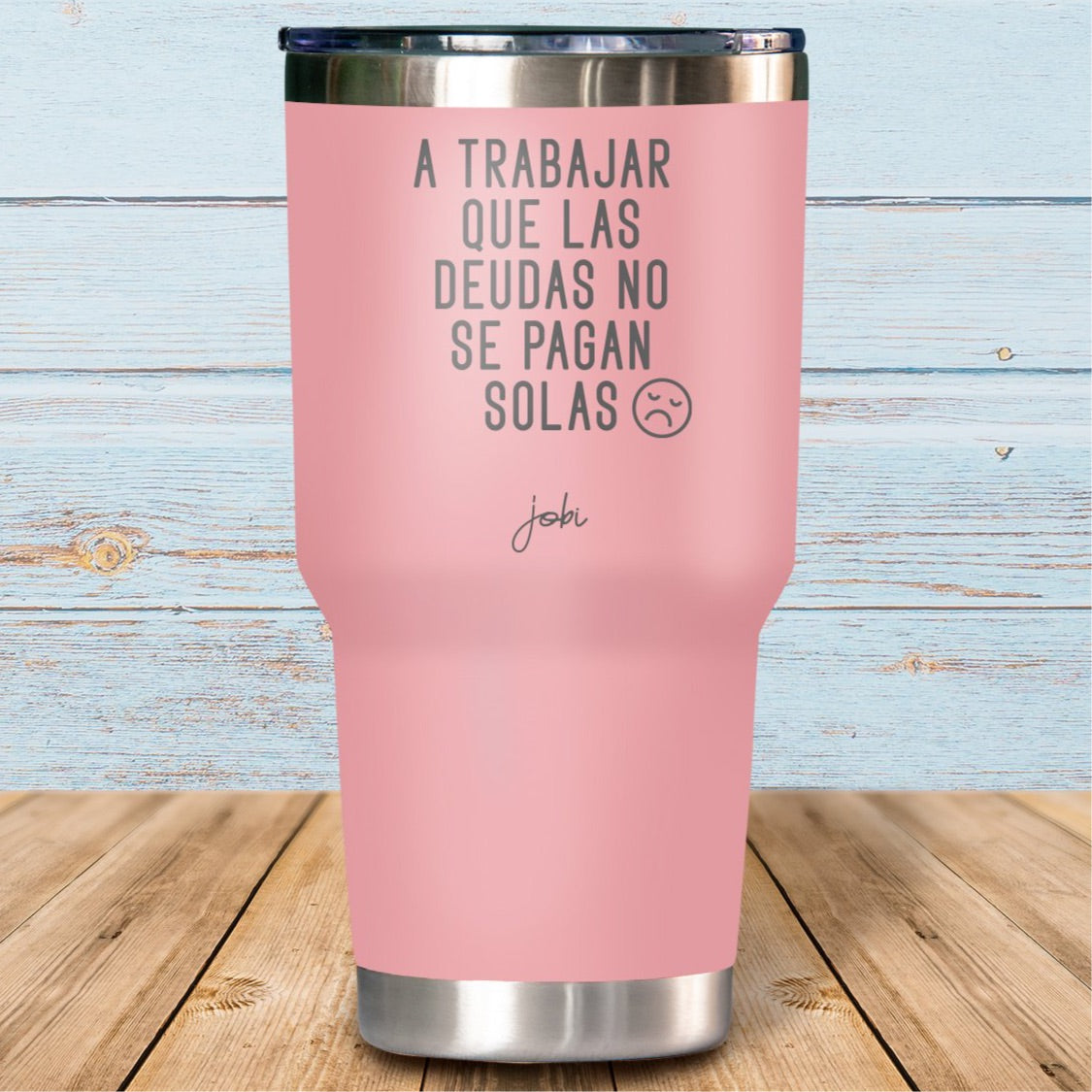 A trabajar que las deudas no se pagan solas - Vaso Térmico