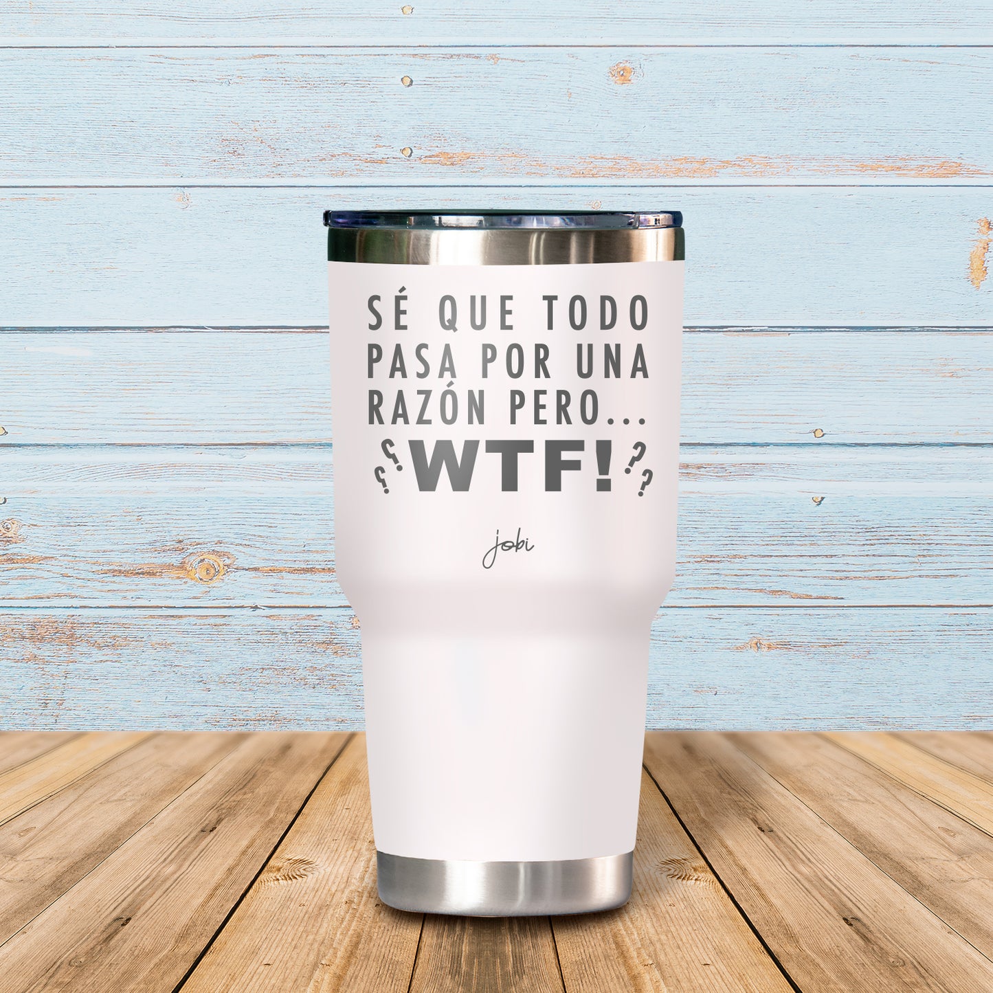 Se que todo pasa por una razón pero wtf! - Vaso Térmico