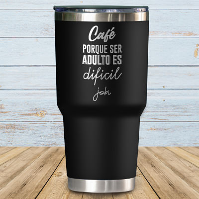 Café porque ser adulto es difícil - Vaso Térmico
