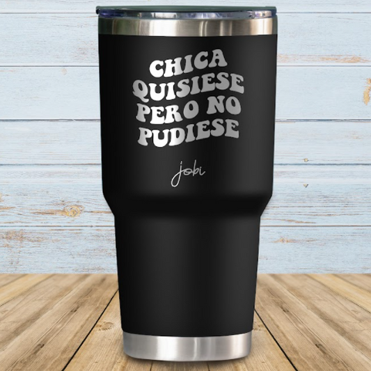 Chica quisiese pero no pudiese - Vaso térmico