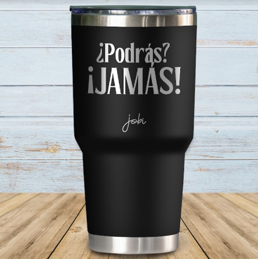 ¿Podrás?, ¡Jamás! - Vaso térmico