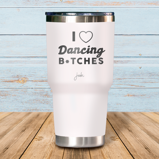 I love dancing b*tches- Vaso Térmico