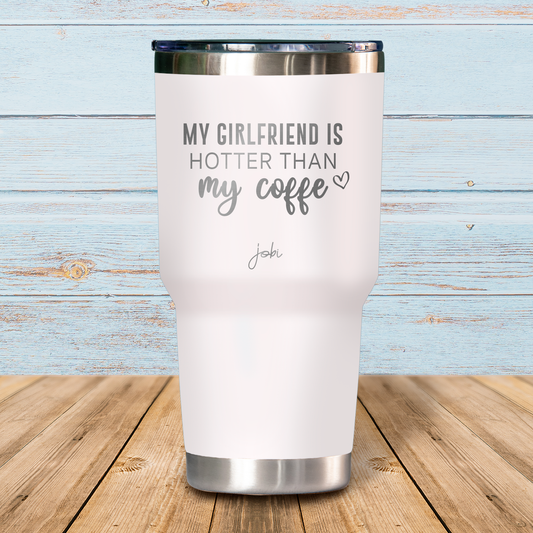 My girlfriend is hotter than my coffee - Vaso Térmico