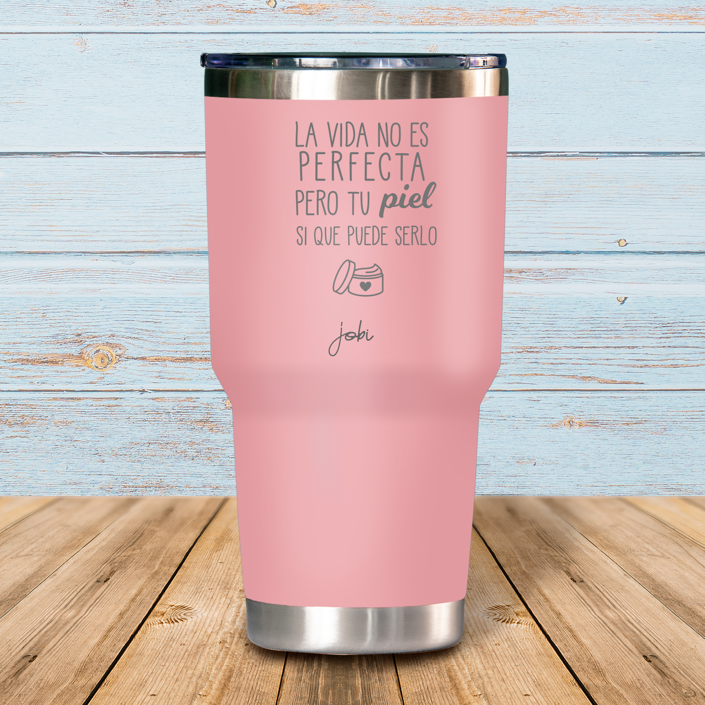 La vida no es perfecta pero tu piel si que puede serlo- Vaso Térmico