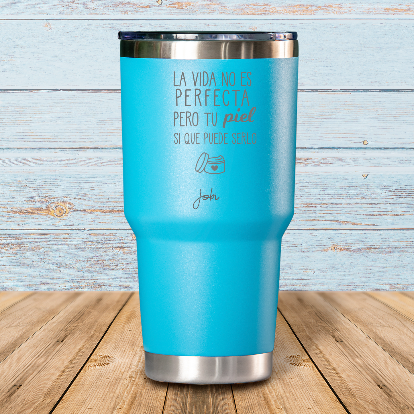 La vida no es perfecta pero tu piel si que puede serlo- Vaso Térmico