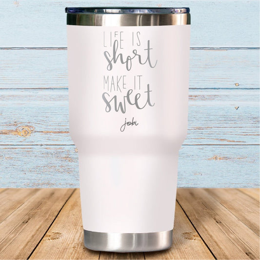 Life is short make it sweet - Vaso térmico
