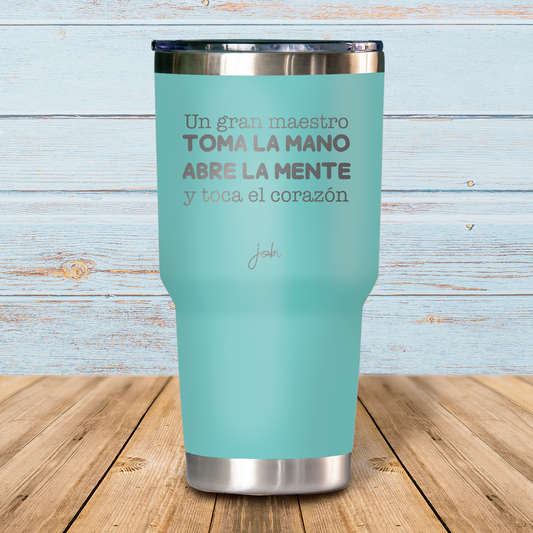 Un gran maestro toma la mano, abre la mente y educa el corazón - Vaso Térmico