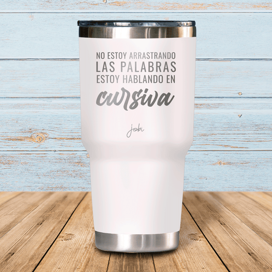 No estoy arrastrando las palabras estoy hablando en cursiva - Vaso térmico
