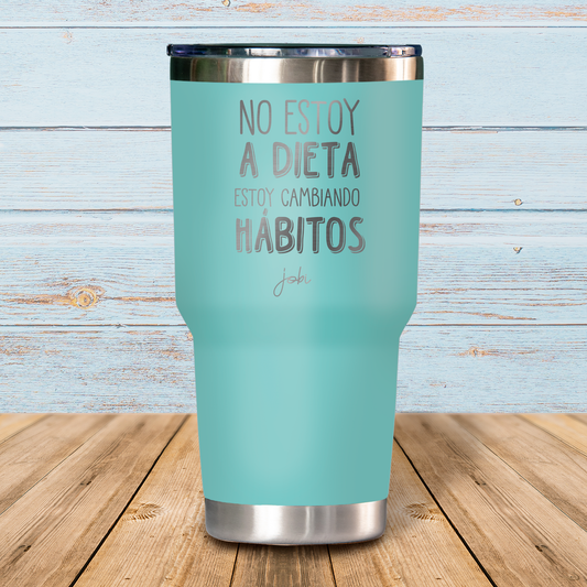 No estoy a dieta, estoy cambiando hábitos - Vaso Térmico