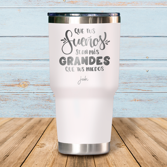 Que tus sueños sean más grandes que tus miedos - Vaso Térmico