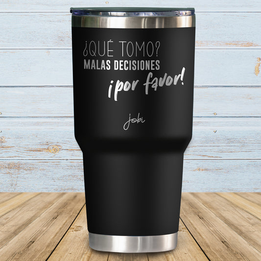 ¿Qué tomo? malas decisiones ¡por favor! - Vaso térmico