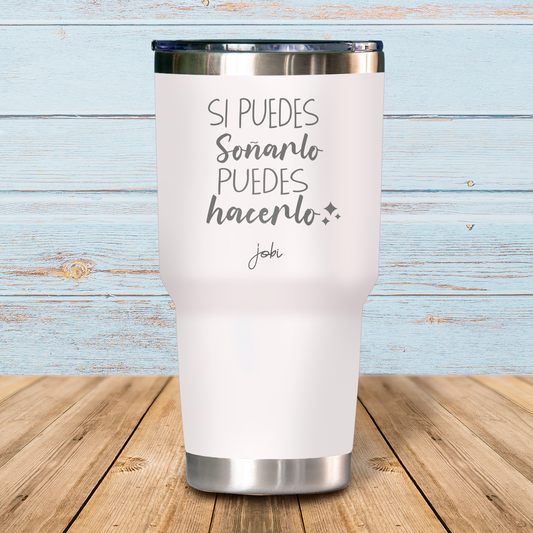 Si puedes soñarlo puedes lograrlo - Vaso Térmico
