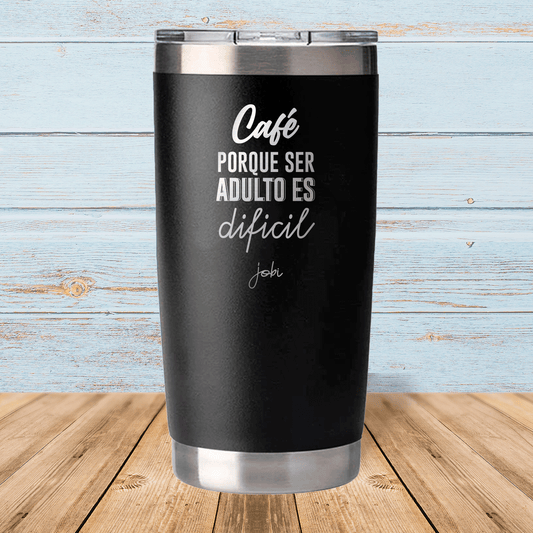 Café porque ser adulto es dificil - Vaso térmico