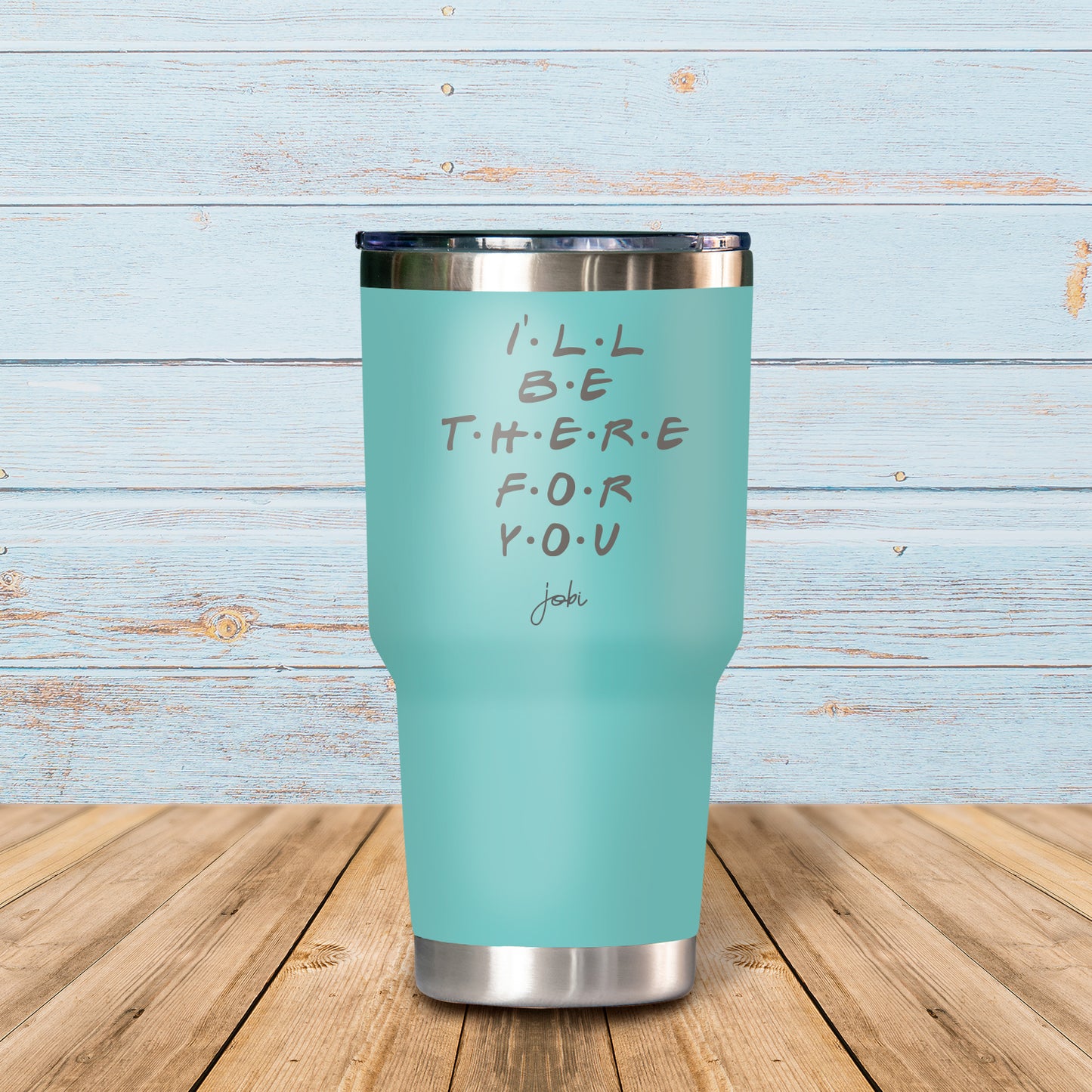 I'll be there for you - Vaso Térmico