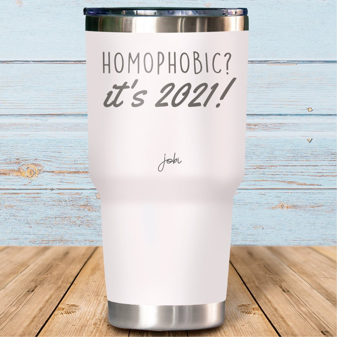 Homophobic? It's 2021 - Vaso Térmico