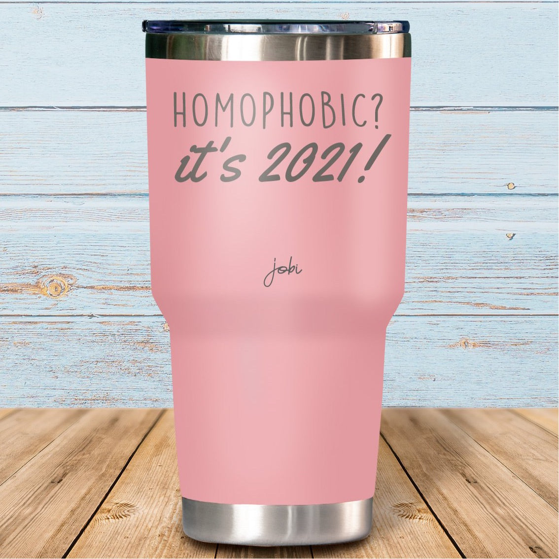 Homophobic? It's 2021 - Vaso Térmico