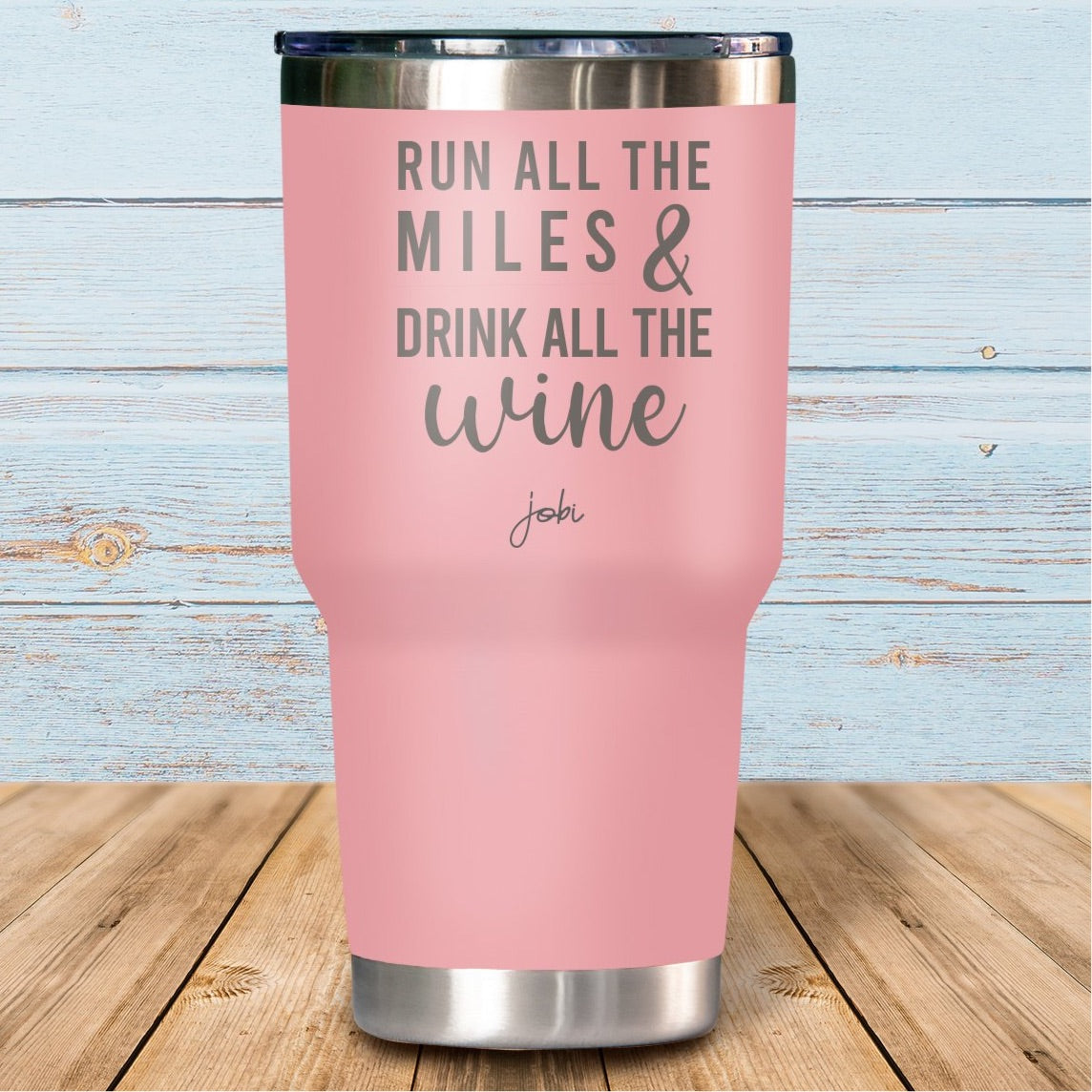 Run all the miles & drink all the wine - Vaso Térmico