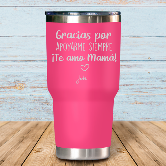 Gracias por Apoyarme ¡Te amo mamá!- Vaso térmico