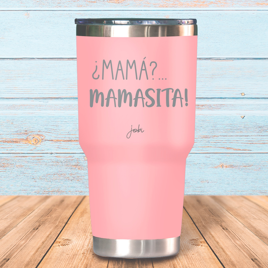 ¿Mamá?...¡Mamasita! - Vaso térmico