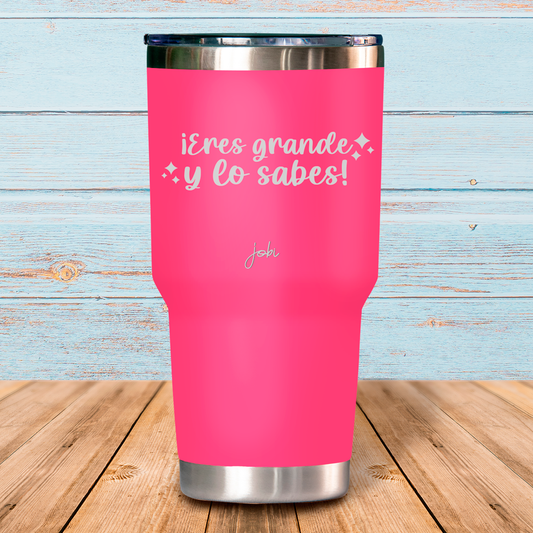 Eres grande y lo sabes - Vaso térmico