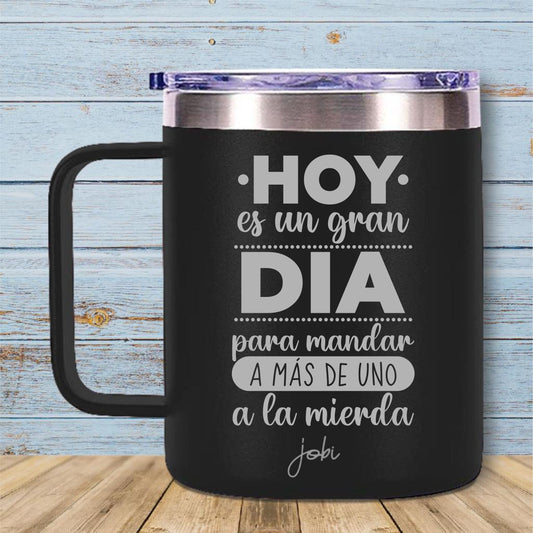 Hoy es un gran día para mandar a mas de uno a la m*rda - Taza de 12 oz