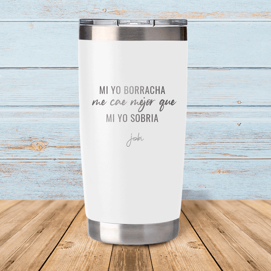 Mi yo borracha me cae mejor que mi yo sobria - Vaso térmico