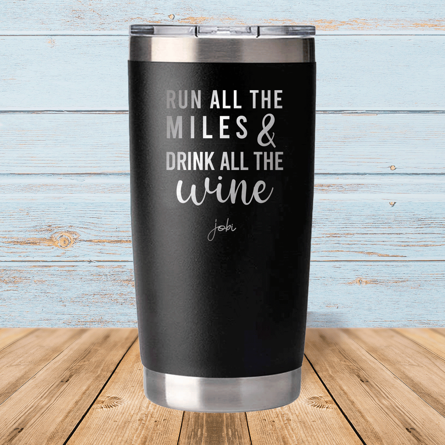 Run all the miles & drink all the wine - Vaso térmico