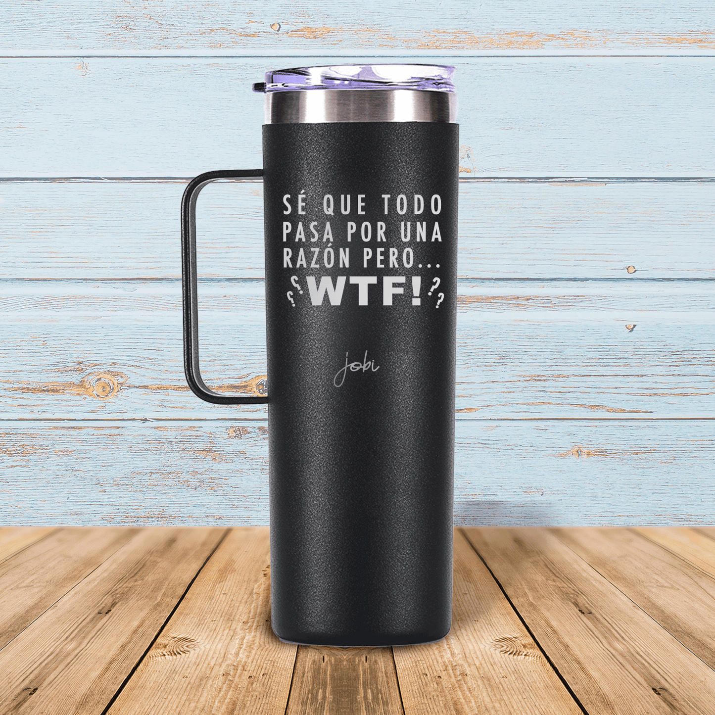 Sé que todo pasa por una razón pero…WTF! - Taza térmica