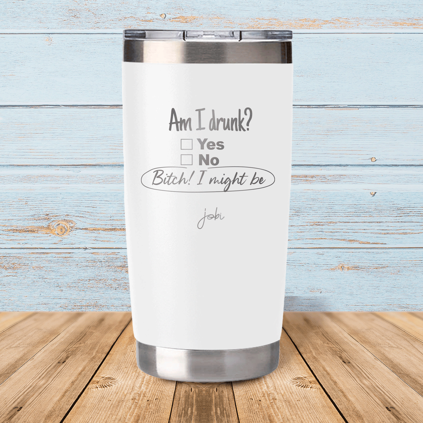 Am I drunk ? Yes, No. Bitch I might be - Vaso térmico