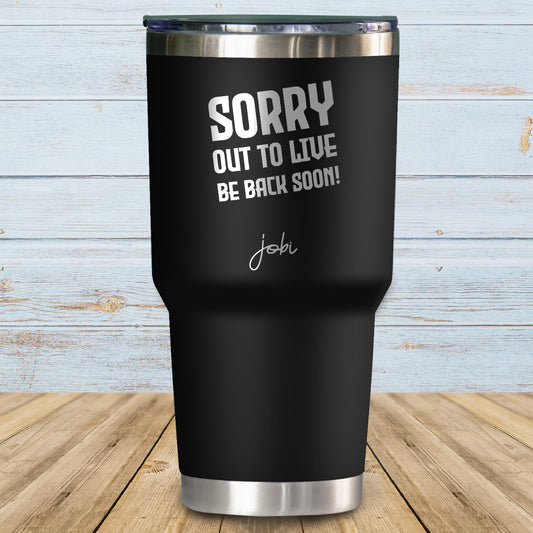 Sorry, out to live, be back soon - Vaso Térmico