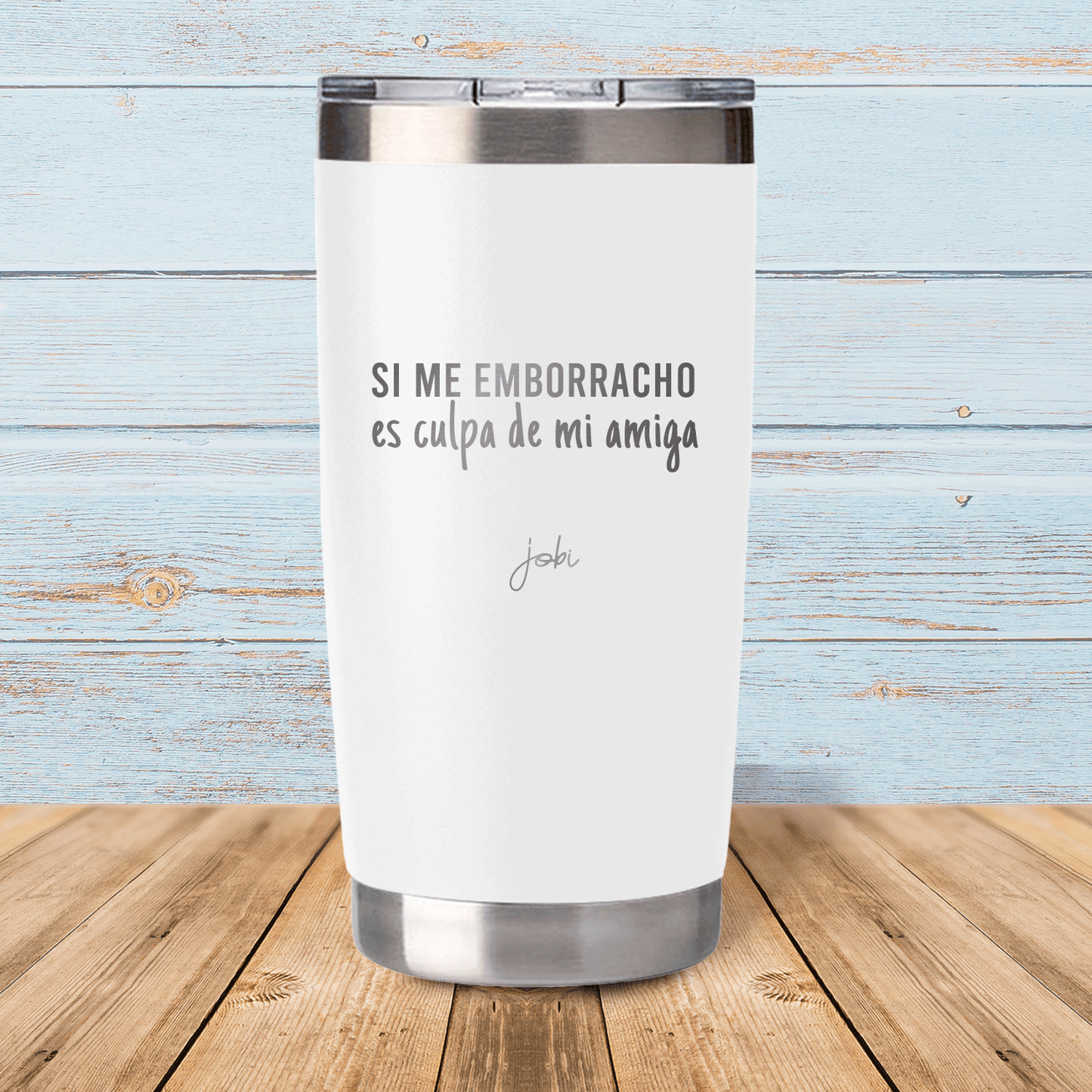 Si me emborracho es culpa de mi amiga - Vaso térmico