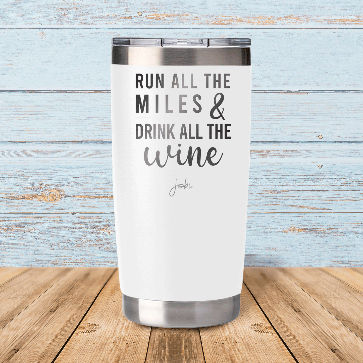 Run all the miles & drink all the wine - Vaso térmico