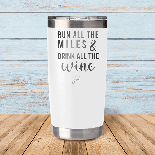 Run all the miles & drink all the wine - Vaso térmico